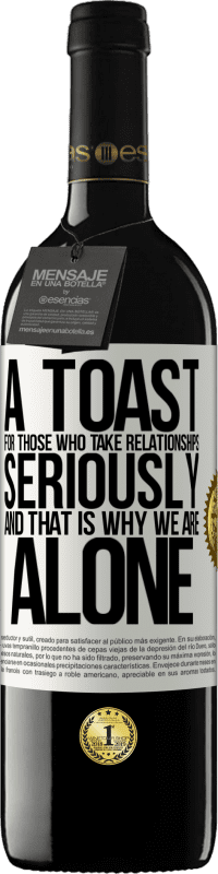 39,95 € Бесплатная доставка | Красное вино Издание RED MBE Бронировать Тост за тех, кто серьезно относится к отношениям, и поэтому мы одни Белая этикетка. Настраиваемая этикетка Бронировать 12 Месяцы Урожай 2016 Tempranillo