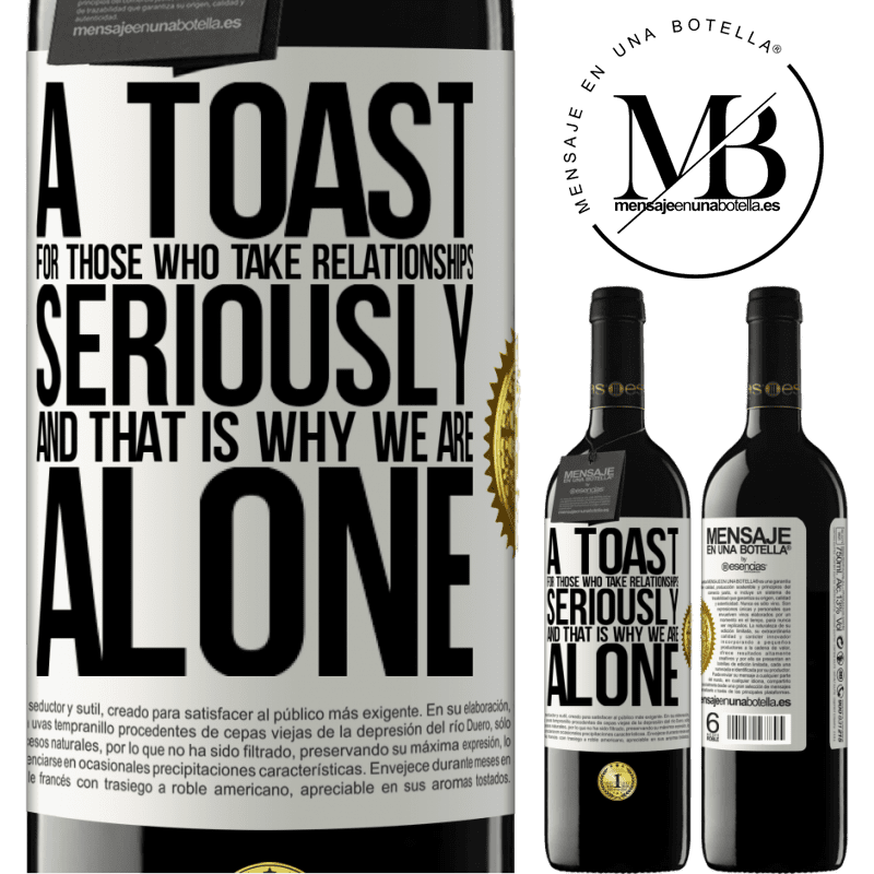 39,95 € Free Shipping | Red Wine RED Edition MBE Reserve A toast for those who take relationships seriously and that is why we are alone White Label. Customizable label Reserve 12 Months Harvest 2014 Tempranillo