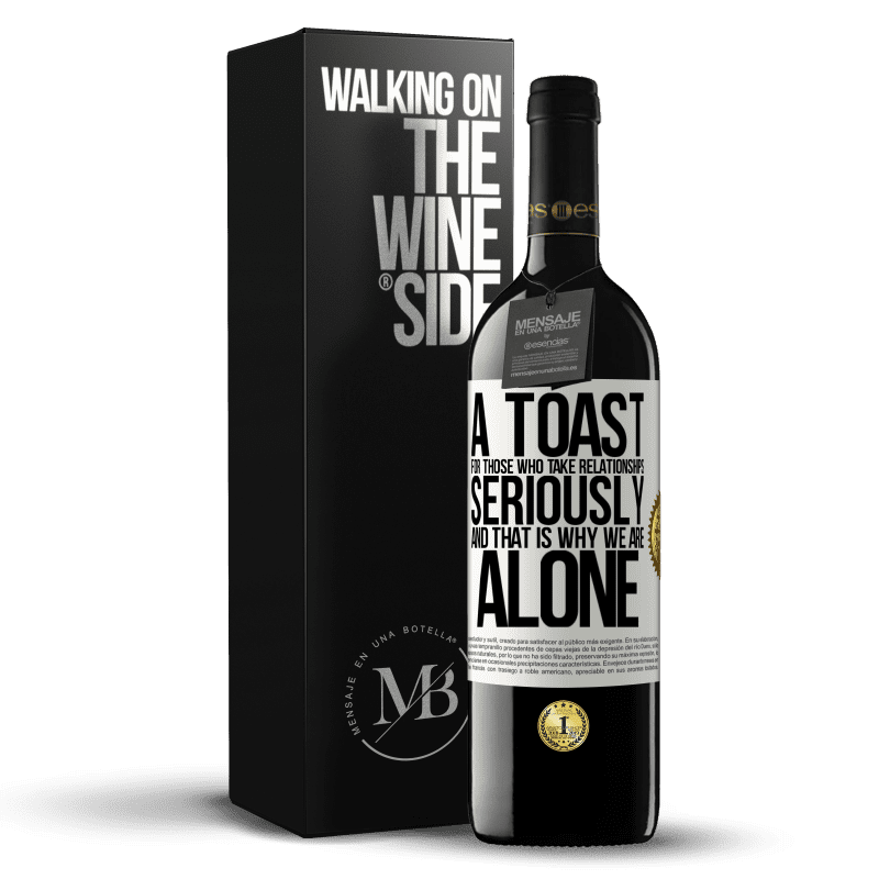 39,95 € Free Shipping | Red Wine RED Edition MBE Reserve A toast for those who take relationships seriously and that is why we are alone White Label. Customizable label Reserve 12 Months Harvest 2014 Tempranillo