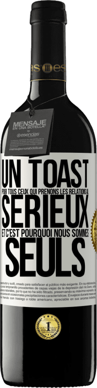 39,95 € Envoi gratuit | Vin rouge Édition RED MBE Réserve Un toast pour tous ceux qui prenons les relations au sérieux et c'est pourquoi nous sommes seuls Étiquette Blanche. Étiquette personnalisable Réserve 12 Mois Récolte 2016 Tempranillo