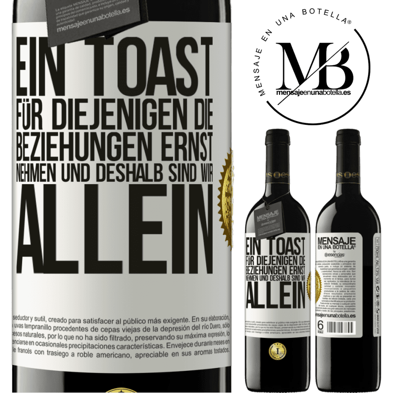 39,95 € Kostenloser Versand | Rotwein RED Ausgabe MBE Reserve Ein Toast für diejenigen, die Beziehungen ernst nehmen, weshalb wir allein sind Weißes Etikett. Anpassbares Etikett Reserve 12 Monate Ernte 2014 Tempranillo