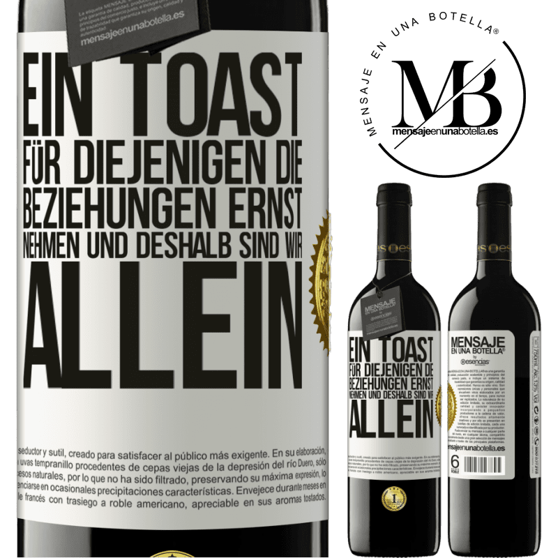 39,95 € Kostenloser Versand | Rotwein RED Ausgabe MBE Reserve Ein Toast für diejenigen, die Beziehungen ernst nehmen, weshalb wir allein sind Weißes Etikett. Anpassbares Etikett Reserve 12 Monate Ernte 2016 Tempranillo