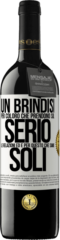 39,95 € Spedizione Gratuita | Vino rosso Edizione RED MBE Riserva Un brindisi per coloro che prendono sul serio le relazioni ed è per questo che siamo soli Etichetta Bianca. Etichetta personalizzabile Riserva 12 Mesi Raccogliere 2014 Tempranillo