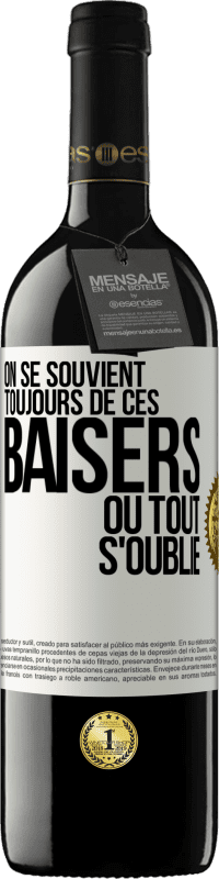 39,95 € Envoi gratuit | Vin rouge Édition RED MBE Réserve On se souvient toujours de ces baisers où tout s'oublie Étiquette Blanche. Étiquette personnalisable Réserve 12 Mois Récolte 2016 Tempranillo