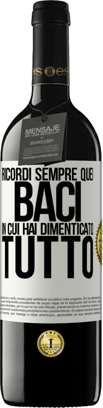 39,95 € | Vino rosso Edizione RED MBE Riserva Ricordi sempre quei baci in cui hai dimenticato tutto Etichetta Bianca. Etichetta personalizzabile Riserva 12 Mesi Raccogliere 2014 Tempranillo