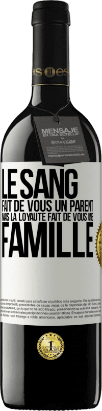 39,95 € | Vin rouge Édition RED MBE Réserve Le sang fait de vous un parent, mais la loyauté fait de vous une famille Étiquette Blanche. Étiquette personnalisable Réserve 12 Mois Récolte 2016 Tempranillo