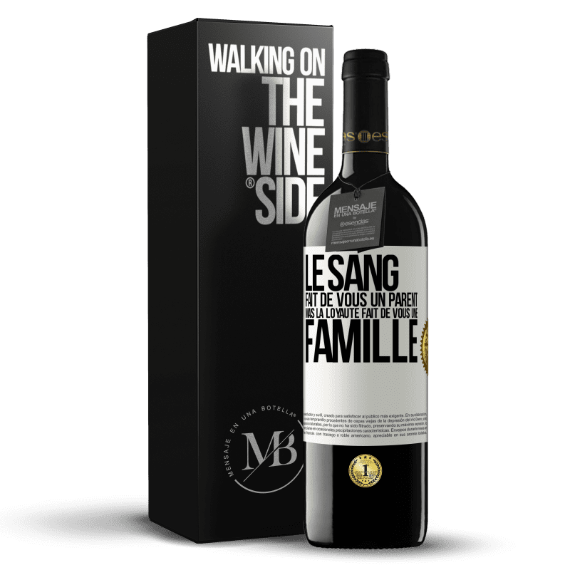 39,95 € Envoi gratuit | Vin rouge Édition RED MBE Réserve Le sang fait de vous un parent, mais la loyauté fait de vous une famille Étiquette Blanche. Étiquette personnalisable Réserve 12 Mois Récolte 2015 Tempranillo