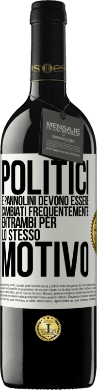 39,95 € | Vino rosso Edizione RED MBE Riserva Politici e pannolini devono essere cambiati frequentemente. Entrambi per lo stesso motivo Etichetta Bianca. Etichetta personalizzabile Riserva 12 Mesi Raccogliere 2015 Tempranillo