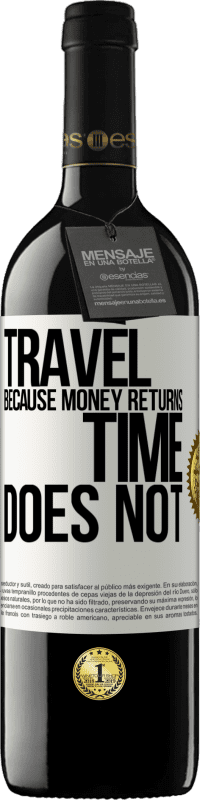 39,95 € Free Shipping | Red Wine RED Edition MBE Reserve Travel, because money returns. Time does not White Label. Customizable label Reserve 12 Months Harvest 2016 Tempranillo