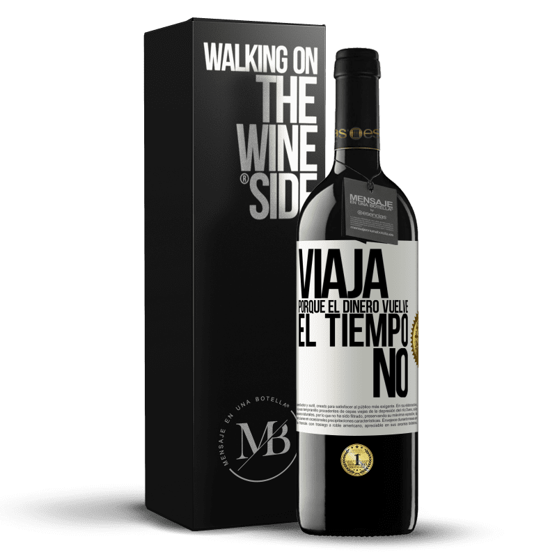 39,95 € Envío gratis | Vino Tinto Edición RED MBE Reserva Viaja, porque el dinero vuelve. El tiempo no Etiqueta Blanca. Etiqueta personalizable Reserva 12 Meses Cosecha 2016 Tempranillo