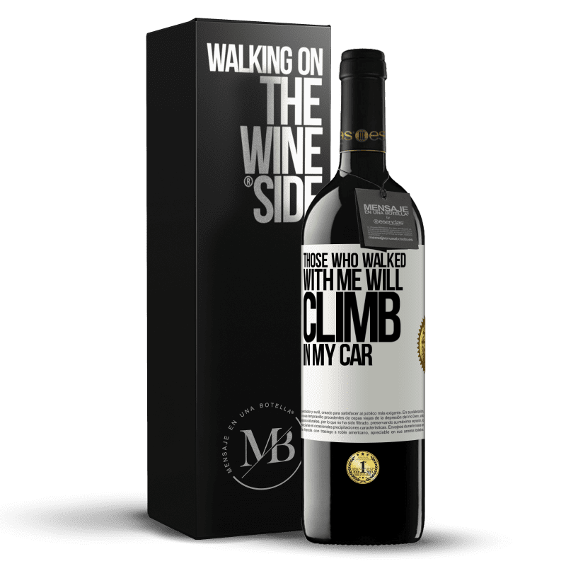 39,95 € Free Shipping | Red Wine RED Edition MBE Reserve Those who walked with me will climb in my car White Label. Customizable label Reserve 12 Months Harvest 2014 Tempranillo