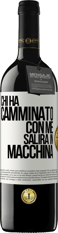 Spedizione Gratuita | Vino rosso Edizione RED MBE Riserva Chi ha camminato con me salirà in macchina Etichetta Bianca. Etichetta personalizzabile Riserva 12 Mesi Raccogliere 2014 Tempranillo