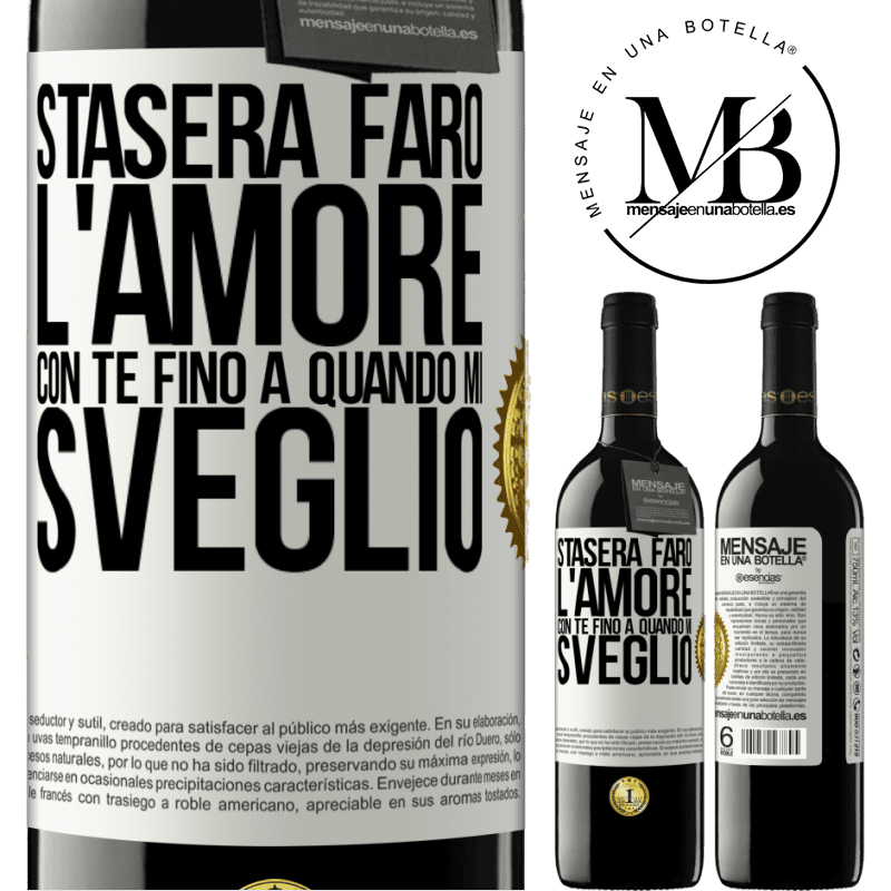 39,95 € Spedizione Gratuita | Vino rosso Edizione RED MBE Riserva Stasera farò l'amore con te fino a quando mi sveglio Etichetta Bianca. Etichetta personalizzabile Riserva 12 Mesi Raccogliere 2014 Tempranillo