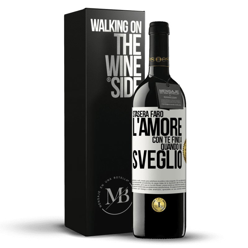 39,95 € Spedizione Gratuita | Vino rosso Edizione RED MBE Riserva Stasera farò l'amore con te fino a quando mi sveglio Etichetta Bianca. Etichetta personalizzabile Riserva 12 Mesi Raccogliere 2016 Tempranillo