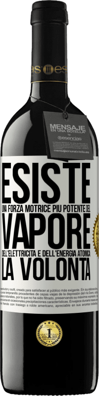 39,95 € | Vino rosso Edizione RED MBE Riserva Esiste una forza motrice più potente del vapore, dell'elettricità e dell'energia atomica: la volontà Etichetta Bianca. Etichetta personalizzabile Riserva 12 Mesi Raccogliere 2016 Tempranillo