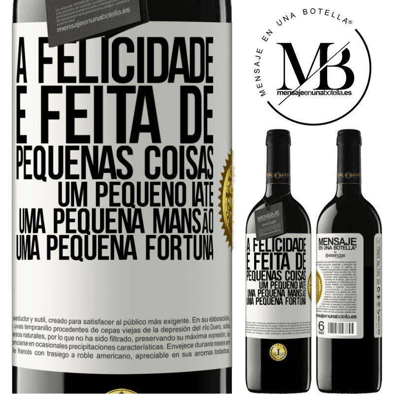 39,95 € Envio grátis | Vinho tinto Edição RED MBE Reserva A felicidade é feita de pequenas coisas: um pequeno iate, uma pequena mansão, uma pequena fortuna Etiqueta Branca. Etiqueta personalizável Reserva 12 Meses Colheita 2014 Tempranillo