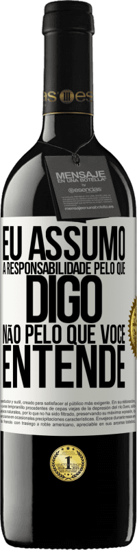 39,95 € Envio grátis | Vinho tinto Edição RED MBE Reserva Eu assumo a responsabilidade pelo que digo, não pelo que você entende Etiqueta Branca. Etiqueta personalizável Reserva 12 Meses Colheita 2014 Tempranillo