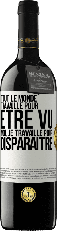 39,95 € Envoi gratuit | Vin rouge Édition RED MBE Réserve Tout le monde travaille pour être vu. Moi, je travaille pour disparaître Étiquette Blanche. Étiquette personnalisable Réserve 12 Mois Récolte 2016 Tempranillo