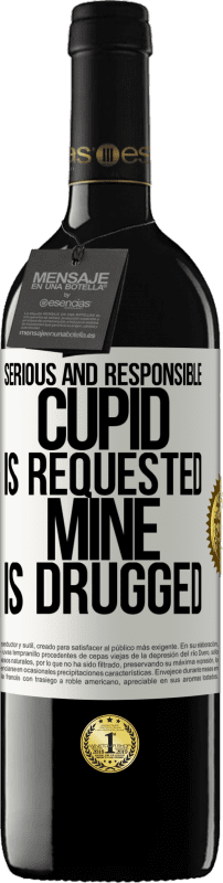 39,95 € | Red Wine RED Edition MBE Reserve Serious and responsible cupid is requested, mine is drugged White Label. Customizable label Reserve 12 Months Harvest 2014 Tempranillo
