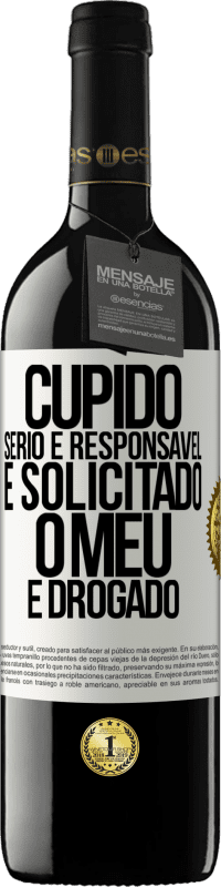 39,95 € | Vinho tinto Edição RED MBE Reserva Cupido sério e responsável é solicitado, o meu é drogado Etiqueta Branca. Etiqueta personalizável Reserva 12 Meses Colheita 2016 Tempranillo