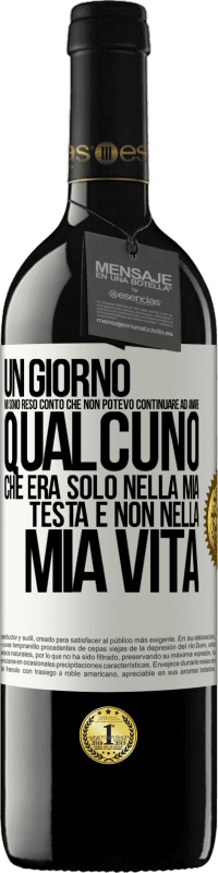 «Un giorno mi sono reso conto che non potevo continuare ad amare qualcuno che era solo nella mia testa e non nella mia vita» Edizione RED MBE Riserva