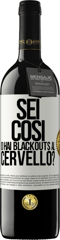 39,95 € | Vino rosso Edizione RED MBE Riserva sei così o hai blackouts al cervello? Etichetta Bianca. Etichetta personalizzabile Riserva 12 Mesi Raccogliere 2014 Tempranillo