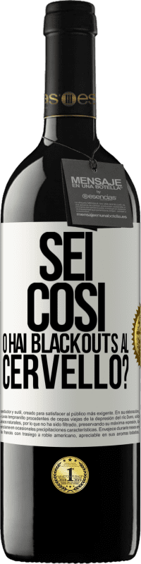 39,95 € Spedizione Gratuita | Vino rosso Edizione RED MBE Riserva sei così o hai blackouts al cervello? Etichetta Bianca. Etichetta personalizzabile Riserva 12 Mesi Raccogliere 2016 Tempranillo