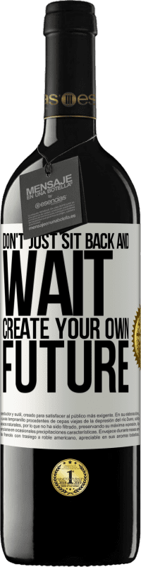 «Don't just sit back and wait, create your own future» RED Edition MBE Reserve
