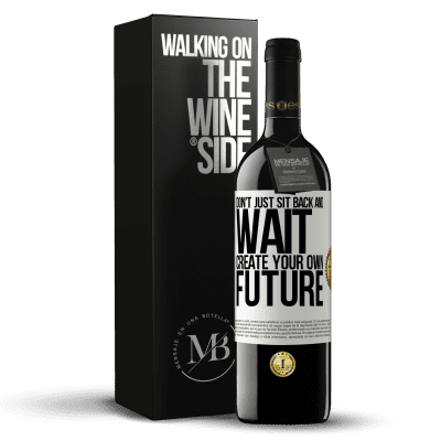 «Don't just sit back and wait, create your own future» RED Edition MBE Reserve