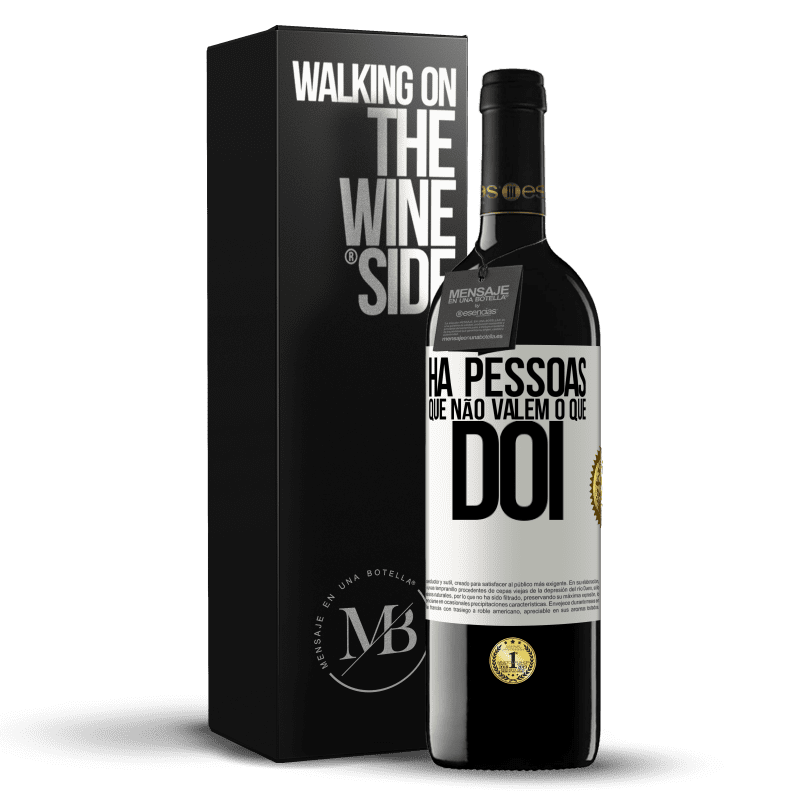 39,95 € Envio grátis | Vinho tinto Edição RED MBE Reserva Há pessoas que não valem o que dói Etiqueta Branca. Etiqueta personalizável Reserva 12 Meses Colheita 2015 Tempranillo