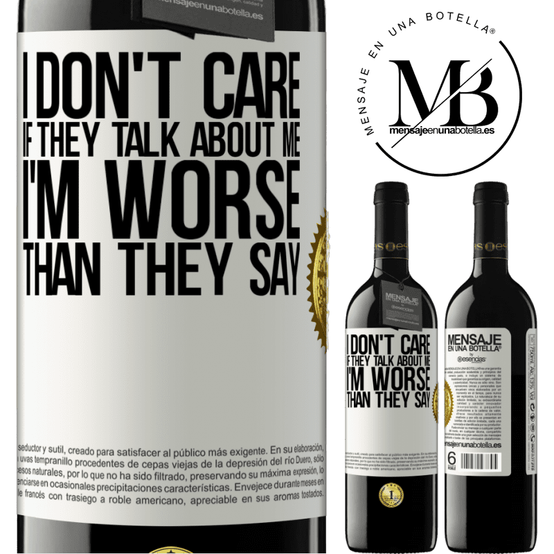 24,95 € Free Shipping | Red Wine RED Edition Crianza 6 Months I don't care if they talk about me, total I'm worse than they say White Label. Customizable label Aging in oak barrels 6 Months Harvest 2019 Tempranillo