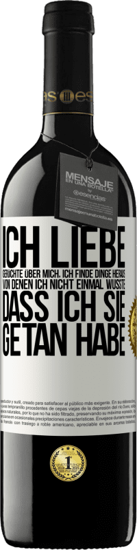 39,95 € Kostenloser Versand | Rotwein RED Ausgabe MBE Reserve Ich liebe Gerüchte über mich, ich finde Dinge heraus, von denen ich nicht einmal wusste, dass ich sie getan habe Weißes Etikett. Anpassbares Etikett Reserve 12 Monate Ernte 2016 Tempranillo