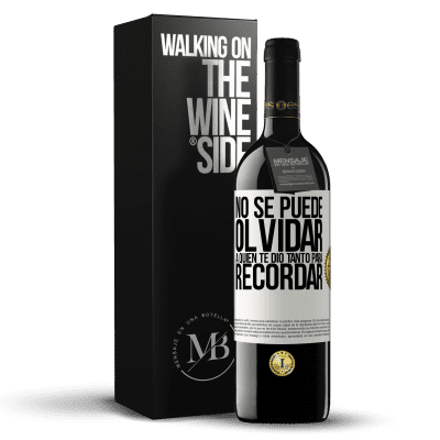 «No se puede olvidar a quien te dio tanto para recordar» Edición RED MBE Reserva
