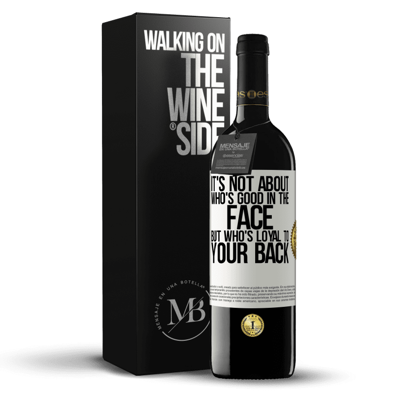 39,95 € Free Shipping | Red Wine RED Edition MBE Reserve It's not about who's good in the face, but who's loyal to your back White Label. Customizable label Reserve 12 Months Harvest 2014 Tempranillo