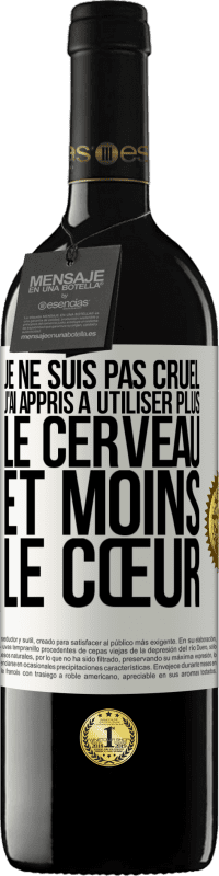 39,95 € | Vin rouge Édition RED MBE Réserve Je ne suis pas cruel, j'ai appris à utiliser plus le cerveau et moins le cœur Étiquette Blanche. Étiquette personnalisable Réserve 12 Mois Récolte 2016 Tempranillo