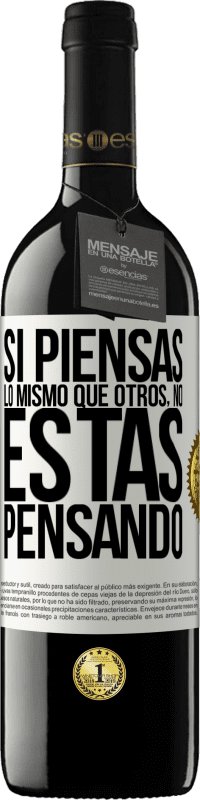 «Si piensas lo mismo que otros, no estás pensando» Edición RED MBE Reserva