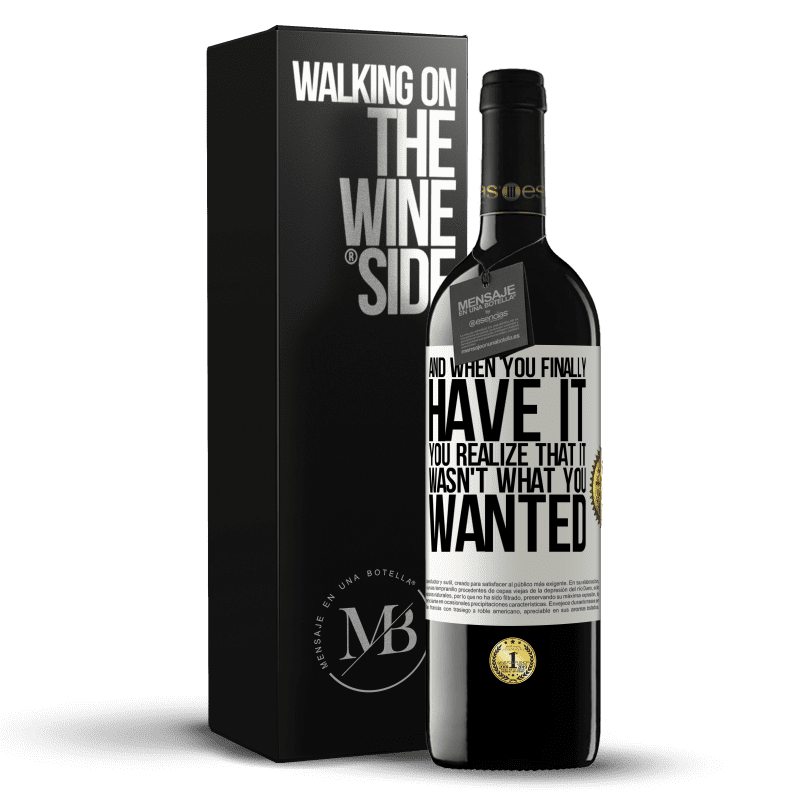 39,95 € Free Shipping | Red Wine RED Edition MBE Reserve And when you finally have it, you realize that it wasn't what you wanted White Label. Customizable label Reserve 12 Months Harvest 2014 Tempranillo