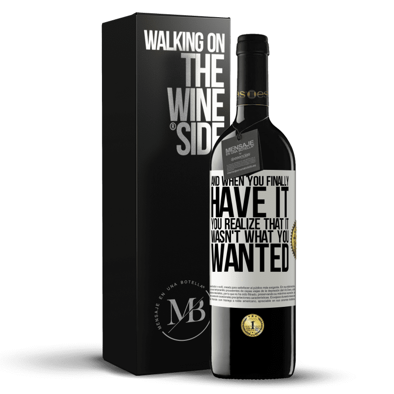 39,95 € Free Shipping | Red Wine RED Edition MBE Reserve And when you finally have it, you realize that it wasn't what you wanted White Label. Customizable label Reserve 12 Months Harvest 2016 Tempranillo