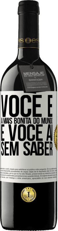 39,95 € | Vinho tinto Edição RED MBE Reserva Você é a mais bonita do mundo, e você aí, sem saber Etiqueta Branca. Etiqueta personalizável Reserva 12 Meses Colheita 2015 Tempranillo