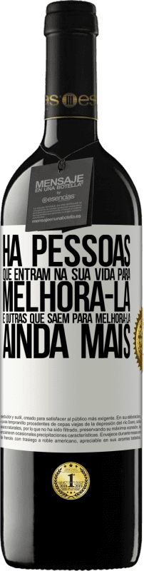 «Há pessoas que entram na sua vida para melhorá-la e outras que saem para melhorá-la ainda mais» Edição RED MBE Reserva