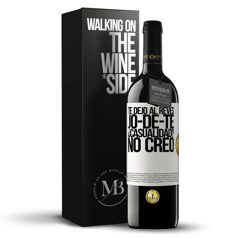 39,95 € Free Shipping | Red Wine RED Edition MBE Reserve TE DEJO, al revés, JO-DE-TE ¿Casualidad? No creo White Label. Customizable label Reserve 12 Months Harvest 2016 Tempranillo