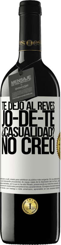«TE DEJO, al revés, JO-DE-TE ¿Casualidad? No creo» Edição RED MBE Reserva