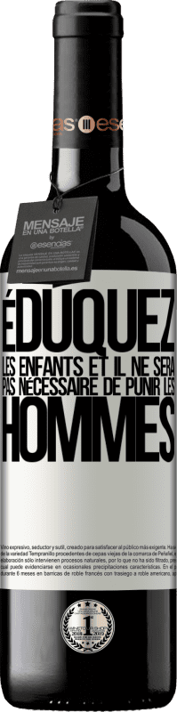 39,95 € Envoi gratuit | Vin rouge Édition RED MBE Réserve Éduquez les enfants et il ne sera pas nécessaire de punir les hommes Étiquette Blanche. Étiquette personnalisable Réserve 12 Mois Récolte 2016 Tempranillo