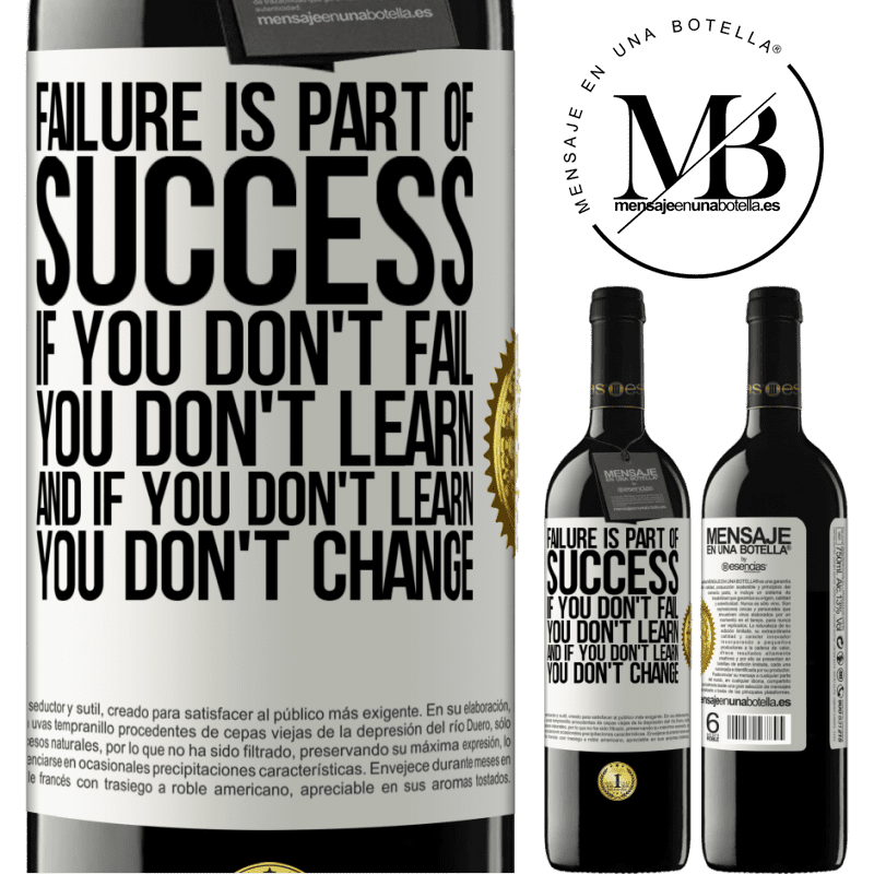 24,95 € Free Shipping | Red Wine RED Edition Crianza 6 Months Failure is part of success. If you don't fail, you don't learn. And if you don't learn, you don't change White Label. Customizable label Aging in oak barrels 6 Months Harvest 2019 Tempranillo