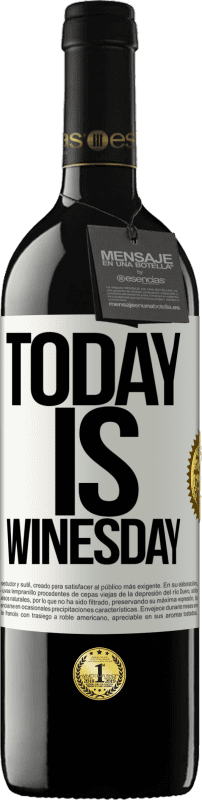«Today is winesday!» Edição RED MBE Reserva