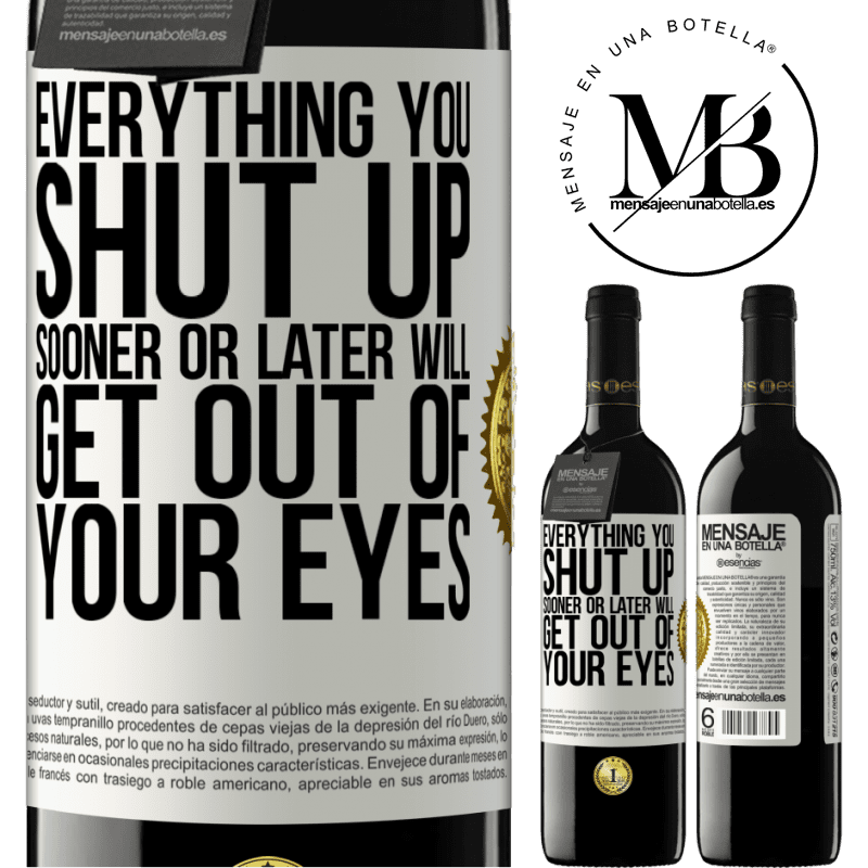 24,95 € Free Shipping | Red Wine RED Edition Crianza 6 Months Everything you shut up sooner or later will get out of your eyes White Label. Customizable label Aging in oak barrels 6 Months Harvest 2019 Tempranillo