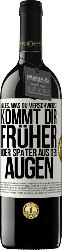 39,95 € | Rotwein RED Ausgabe MBE Reserve Alles, was du verschweigst, kommt dir früher oder später aus den Augen Weißes Etikett. Anpassbares Etikett Reserve 12 Monate Ernte 2015 Tempranillo