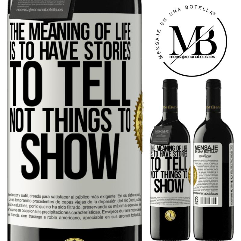 24,95 € Free Shipping | Red Wine RED Edition Crianza 6 Months The meaning of life is to have stories to tell, not things to show White Label. Customizable label Aging in oak barrels 6 Months Harvest 2019 Tempranillo