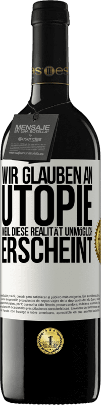 «Wir glauben an Utopie, weil diese Realität unmöglich erscheint» RED Ausgabe MBE Reserve