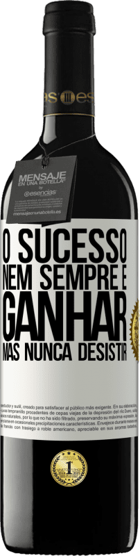 «O sucesso nem sempre é ganhar, mas nunca desistir» Edição RED MBE Reserva